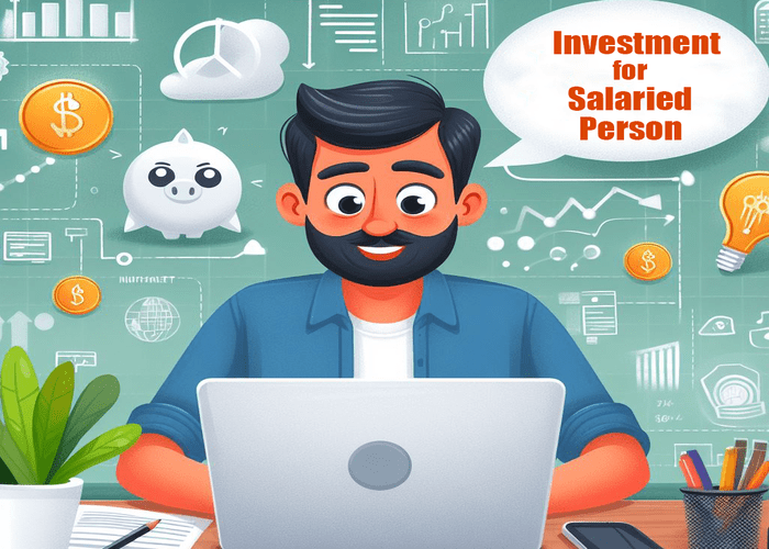 Investment options for salaried person